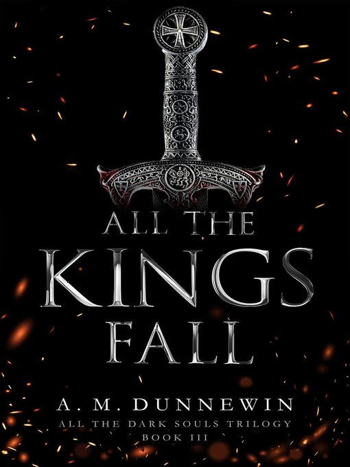 Title details for All the Kings Fall by A. M. Dunnewin - Available
